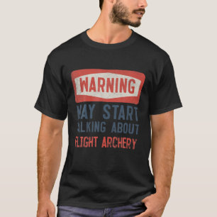 Camiseta Aviso Puede Empezar A Hablar Sobre El Arquero De V