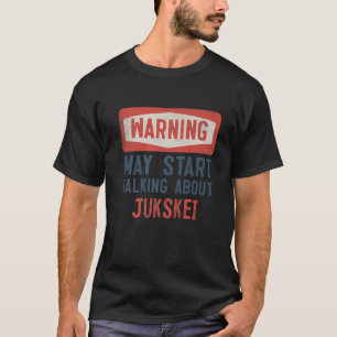 Camiseta Aviso Puede Empezar A Hablar Sobre Jukskei Player