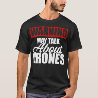 Camiseta Aviso Puede Hablar De Drones Graciosos Drones Pilo