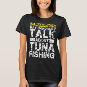 Camiseta Aviso Puede Hablar De Pesca De Atún