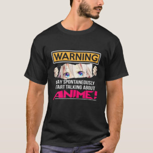 Camiseta Aviso Puede Hablar Espontáneamente De Anime Funny 