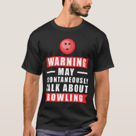 Camiseta Aviso Puede Hablar Espontáneamente De Bolos