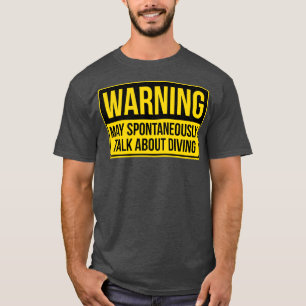 Camiseta Aviso Puede Hablar Espontáneamente De Bucear Regal