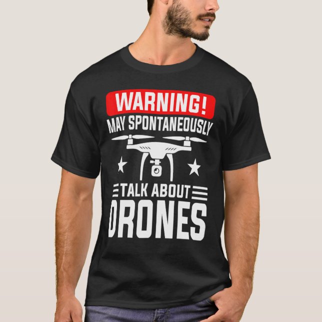 Camiseta Aviso Puede Hablar Espontáneamente De Drones Dróni (Anverso)