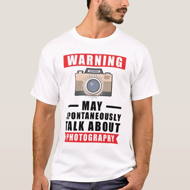 Camiseta Aviso Puede Hablar Espontáneamente De Fotografía (Anverso)