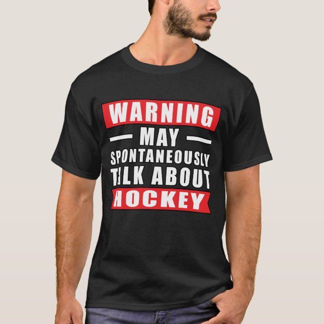Camiseta Aviso Puede Hablar Espontáneamente De Hockey (Anverso)