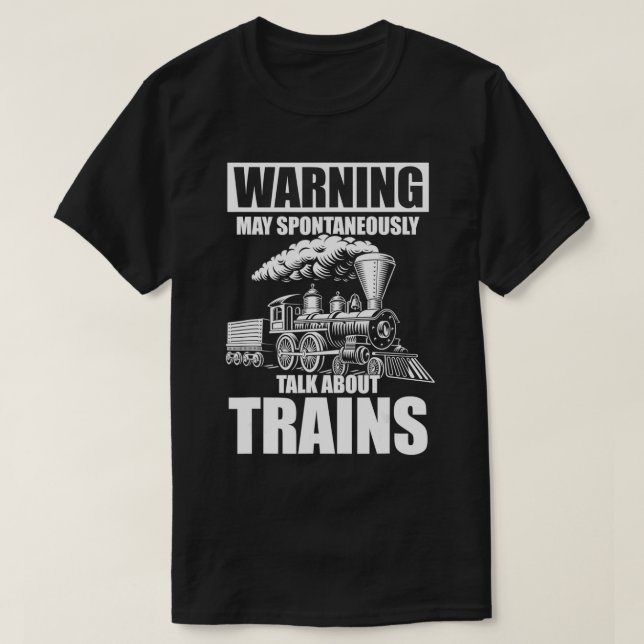 Camiseta Aviso Puede Hablar Espontáneamente De Los Trenes (Diseño del anverso)