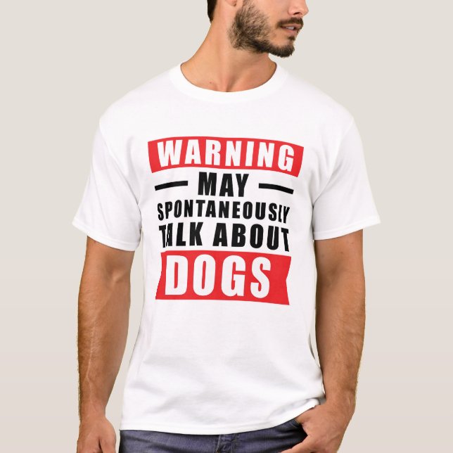 Camiseta Aviso Puede Hablar Espontáneamente De Perros - Gra (Anverso)