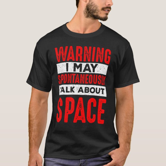 Camiseta Aviso Puede Hablar Espontáneamente De Space Astron (Anverso)