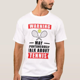 Camiseta Aviso Puede Hablar Espontáneamente De Tenis