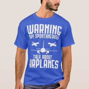 Camiseta Aviso Puede Hablar Espontáneamente Sobre Aviones P