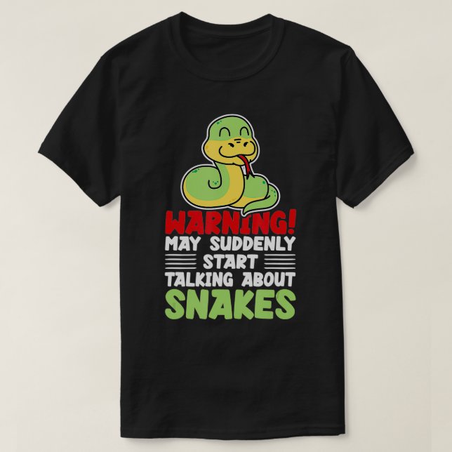 Camiseta Aviso Puede Hablar Repentinamente De Snakes Reptil (Diseño del anverso)
