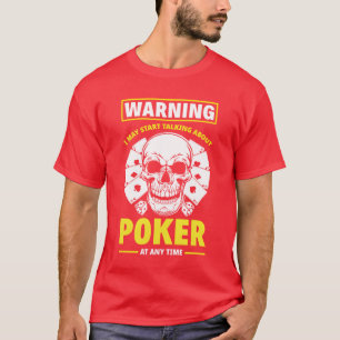 Camiseta Aviso Puedo Empezar A Hablar De Poker Anyime