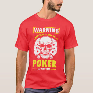 Camiseta Aviso Puedo Empezar A Hablar De Poker Anyime