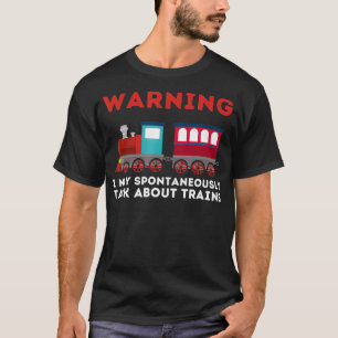 Camiseta Aviso Puedo Hablar De Trenes De Ferrocarril Loc