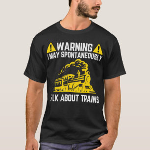 Camiseta Aviso: Puedo hablar sobre el amante de los trenes
