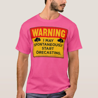 Camiseta Aviso: Puedo Iniciar Espontáneamente La Previsión