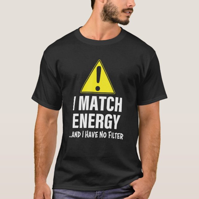 Camiseta Aviso Que Coincido Con La Energía Y No Tengo Filtr (Anverso)