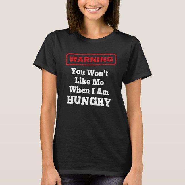 Camiseta Aviso que no te gustará cuando tenga hambre (Anverso)