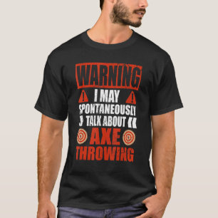 Camiseta Aviso que puedo hablar de Hatchet Ax Throwing