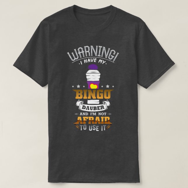 Camiseta Aviso que tengo mi Bingo Dauber y no tengo miedo (Diseño del anverso)