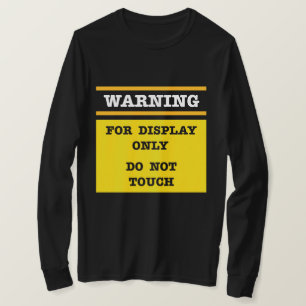 Camiseta Aviso Sólo para mostrar No tocar