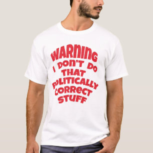 Camiseta Aviso: Soy políticamente Incorrecto, Camisas diver