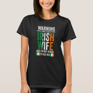 Camiseta Aviso Tengo una loca esposa irlandesa Irlandesa Ir