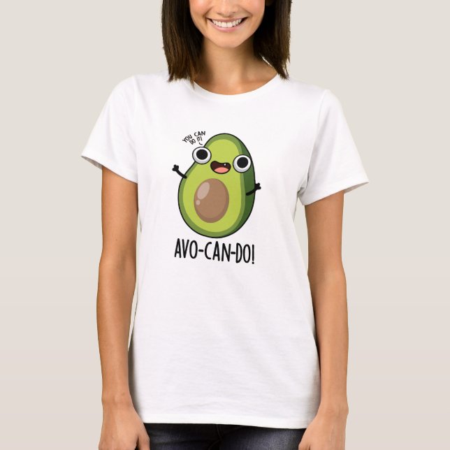 Camiseta Avo-can-do Funny Aguacate Pun (Anverso)