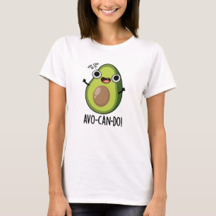 Camiseta Avo-can-do Funny Aguacate Puns