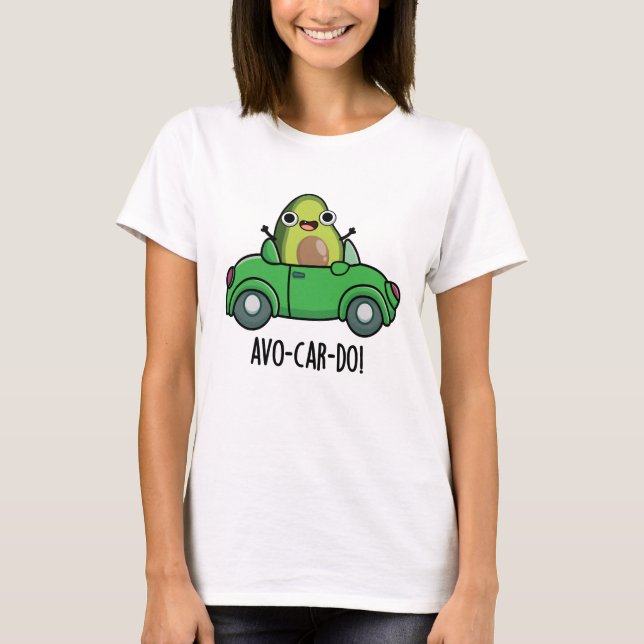 Camiseta Avo-car-do Funny Aguacate Puns (Anverso)