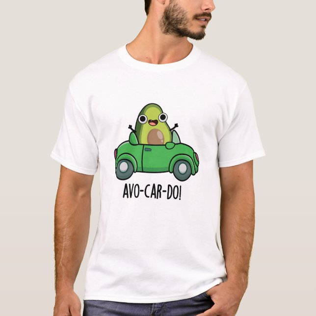 Camiseta Avo-car-do Funny Aguacate Puns (Anverso)