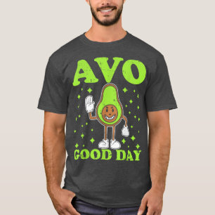 Camiseta Avo Good Day Aguacate Lover Guacamole Ketogenic Gu