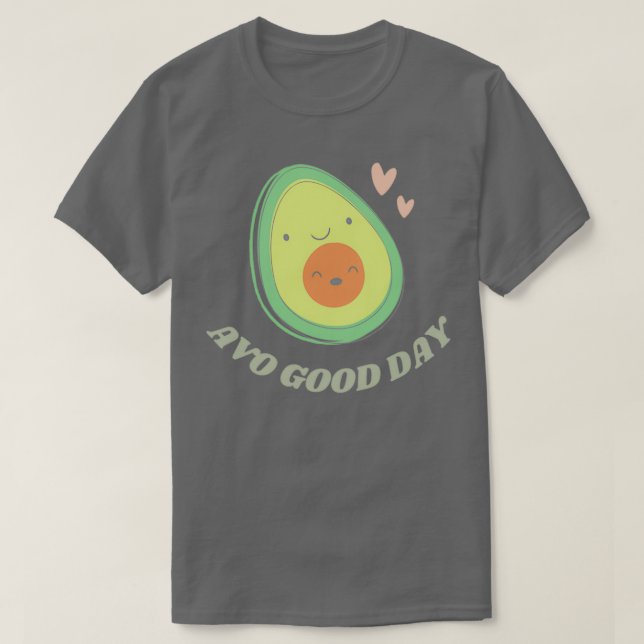Camiseta Avo Good Day Cute Aguacate Pun (Diseño del anverso)