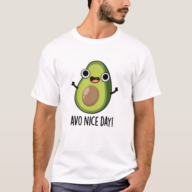Camiseta Avo Nice Day Funny Aguaguacate Pun (Anverso)
