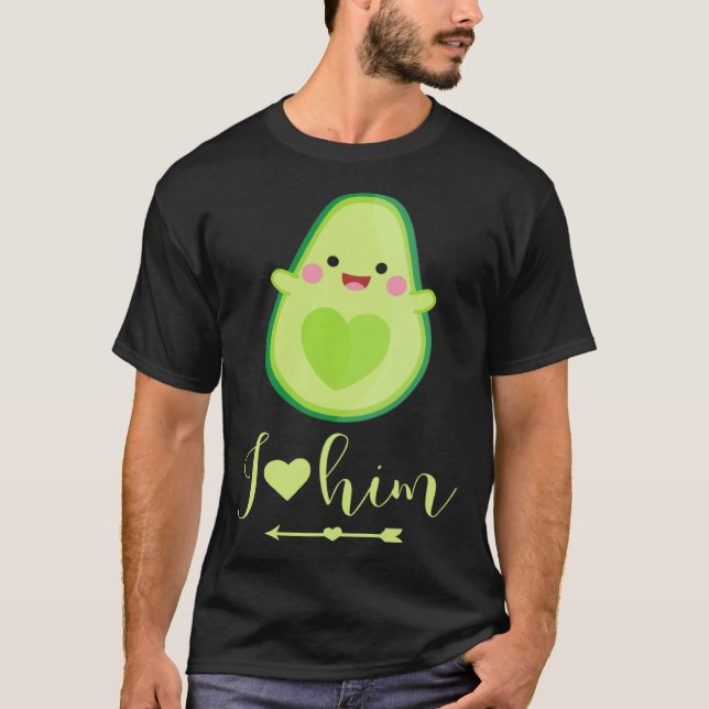 Camiseta Avocado couple I love him partner Valentine s Day (Anverso)