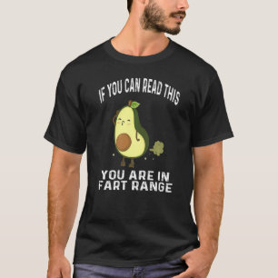 Camiseta Avocado If You Can Read This You're In Fart Range
