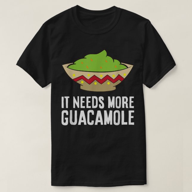 Camiseta Avocado Lover It Needs More Guacamole  (Diseño del anverso)