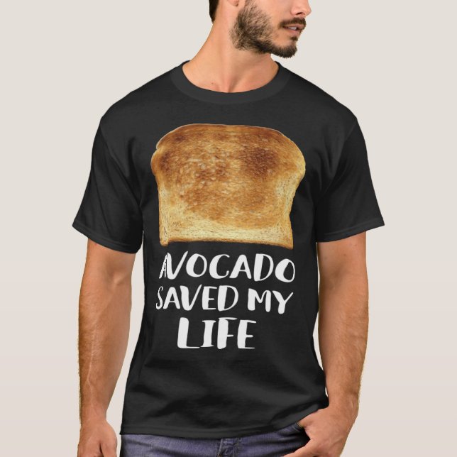Camiseta Avocado Saved My Life Toast Bread Vegetarian Fun G (Anverso)