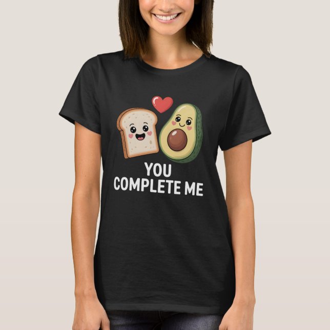 Camiseta Avocado Toast You Complete Me Cute Food Love (Anverso)