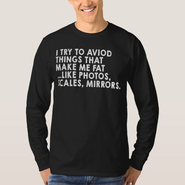 Camiseta Avoid Things That Make Me Fat  Diet Joke (Anverso)