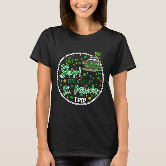 Camiseta Aw It's A Saint Partrick Cruise Trip Family Reunio (Anverso)