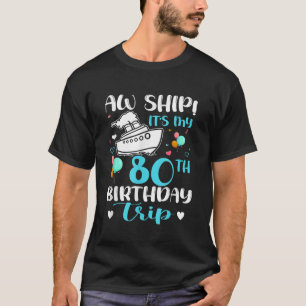 Camiseta Aw Ship es mi 80º viaje de cumpleaños