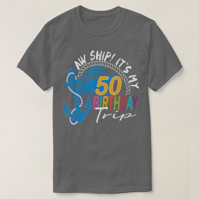 Camiseta Aw Ship Es Mi Cruise De Cumpleaños De 50 Años (Diseño del anverso)