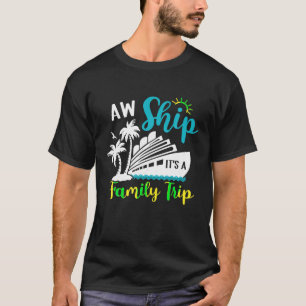 Camiseta Aw Ship it a Family Trip Vacation Cruise Lover M