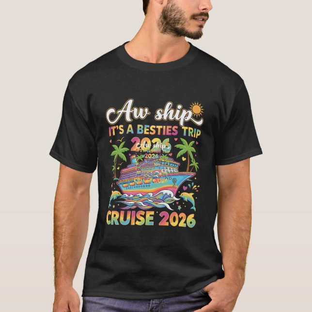 Camiseta Aw Ship It’s a Besties Trip Cruise 2026 Vacation (Anverso)