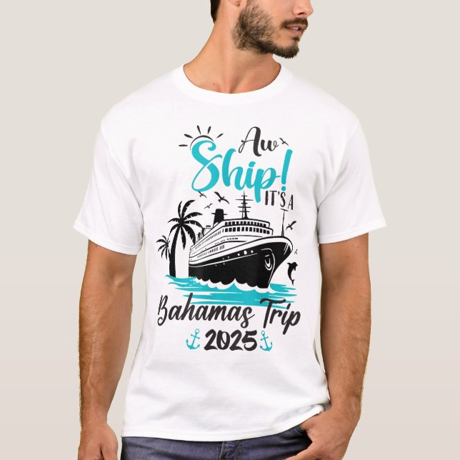 Camiseta Aw Ship It'S A Bahamas Trip 2025 Family Cruise  (Anverso)