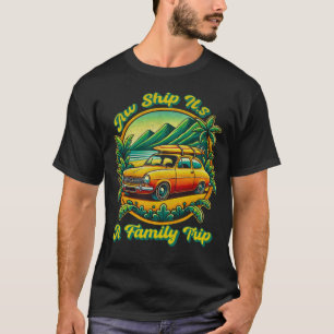 Camiseta Aw Ship its A Family Trip 2025 Beach Vacation Surf