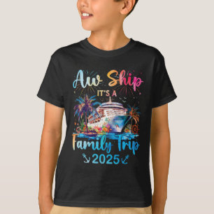 Camiseta Aw Ship its A Family Trip 2025 Cruise Family Vacat