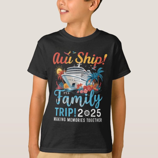 Camiseta Aw Ship Its A Family Trip 2025 Family Matching Cru (Anverso)